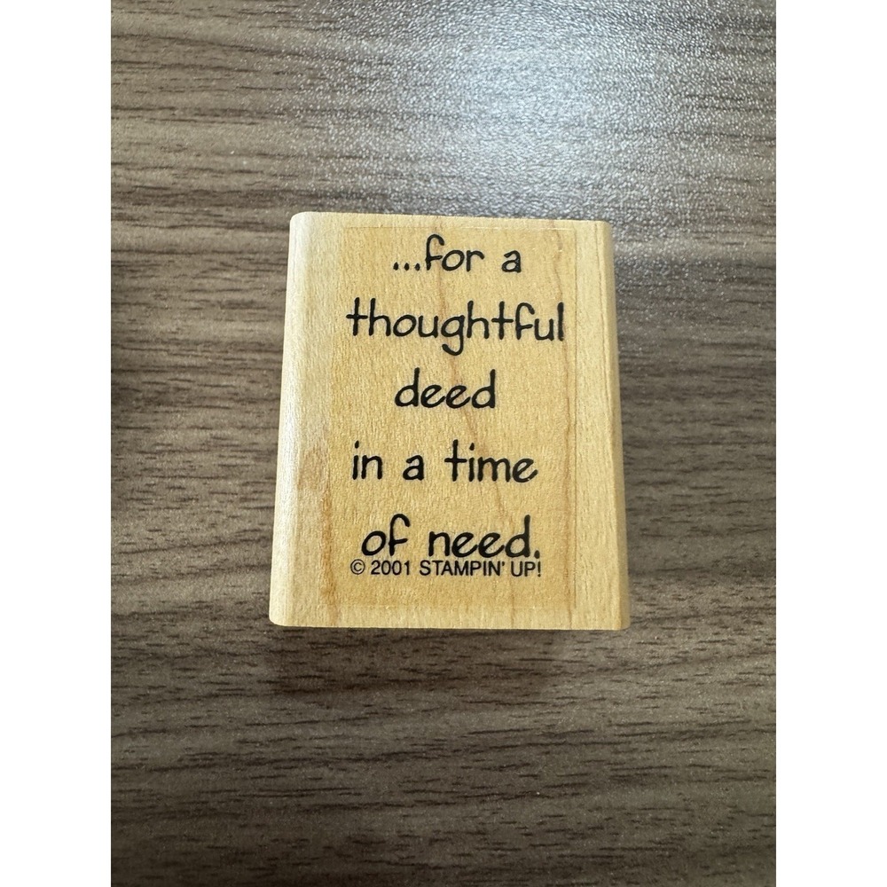 Vtg 2001 Stampin Up! …for a thoughtful deed in a time of need. Wood Mount Rubber